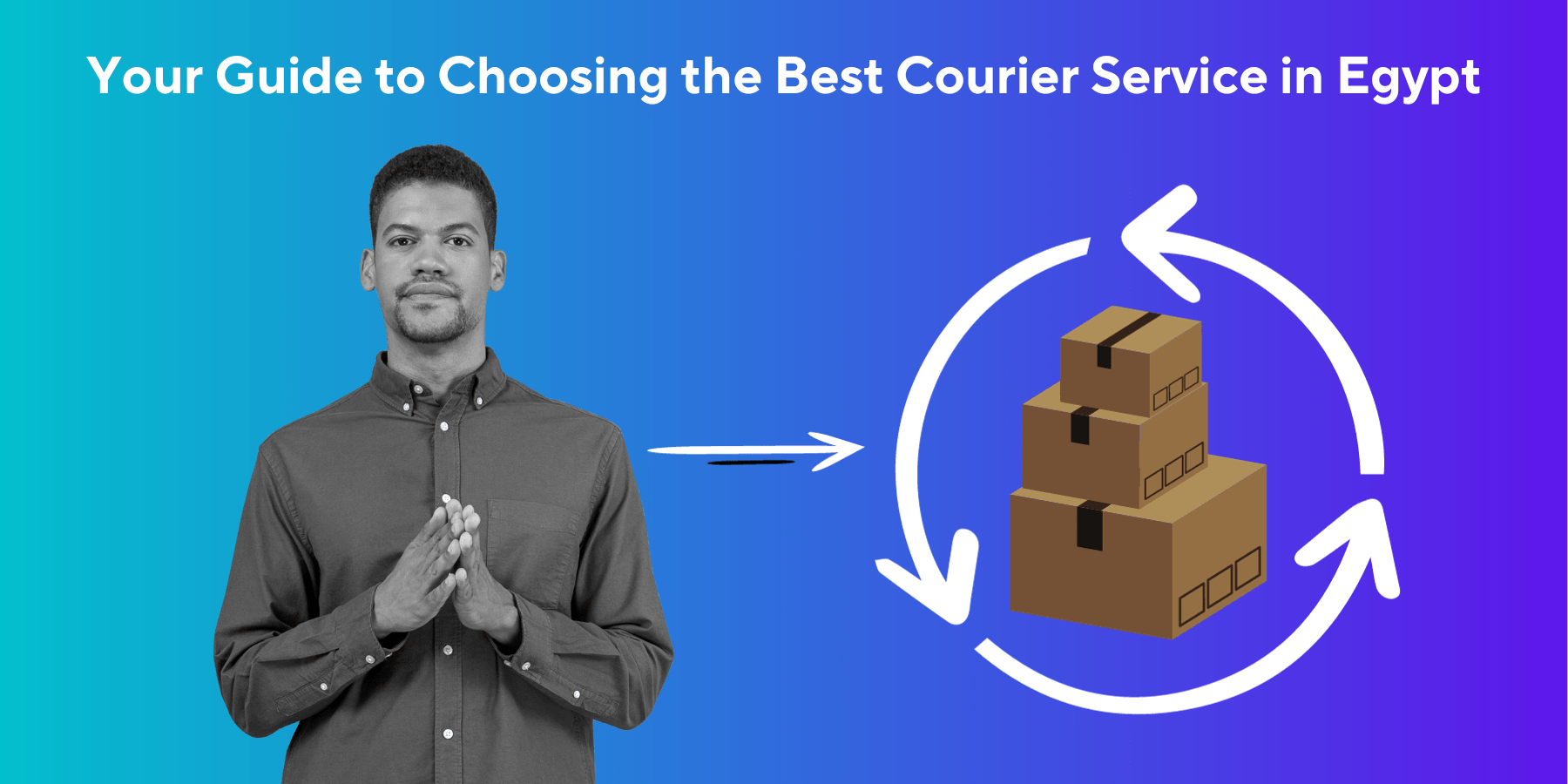 a man who is about to explain a guide for choosing the best courier service in Egypt